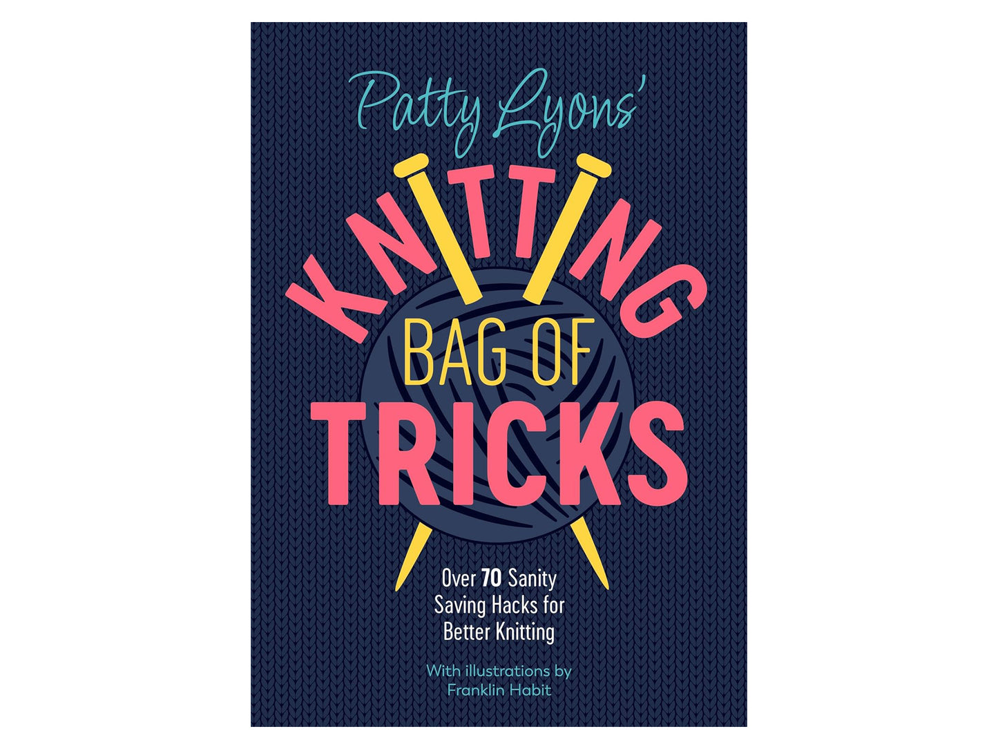 Patty Lyons' Knitting Bag of Tricks