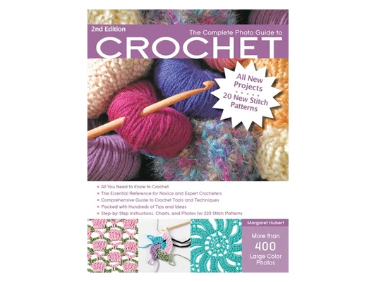 The Complete Photo Guide to Crochet, 2nd Edition